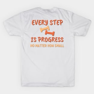 Every step is progress, no matter how small, Weight Loss quote T-Shirt